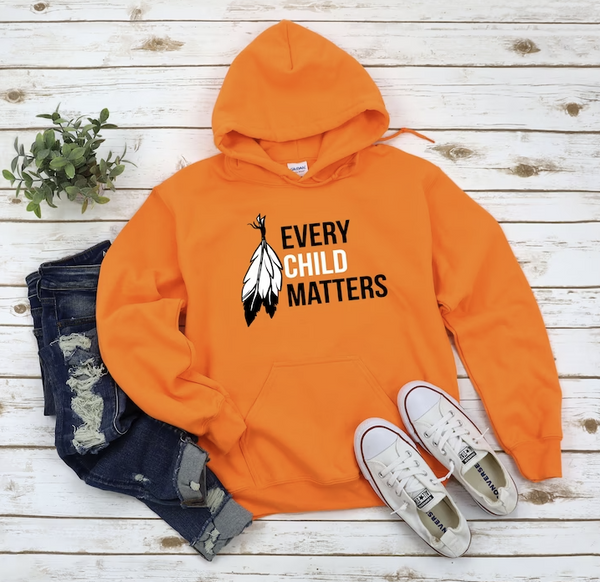 EVERY CHILD MATTERS HOODIE